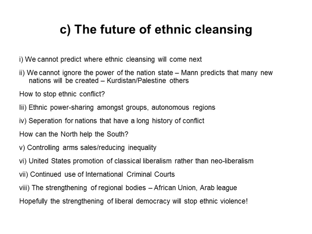 c) The future of ethnic cleansing i) We cannot predict where ethnic cleansing will
